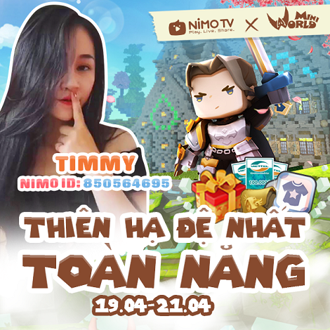 Tháng 4 nóng càng thêm nóng cùng Nimo TV và Mini world Block Art