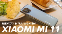 Trên tay Xiaomi Mi 11, trải nghiệm hệ thống camera nhiều nâng cấp mạnh mẽ