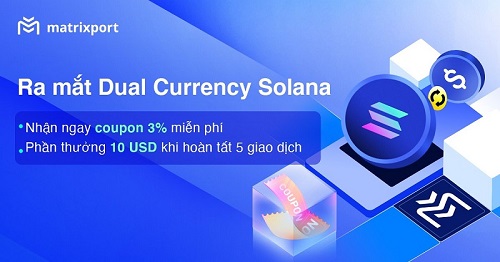 Matrixport ra mắt sản phẩm Dual Currency Solana đầu tiên trên thị trường