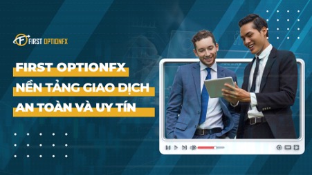 Sàn First Option Fx Có Thực Sự Là Sàn Giao Dịch Uy Tín Nhất?