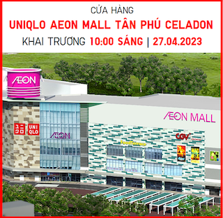 UNIQLO công bố khai trương cửa hàng mới nhất thứ 17 tại AEON MALL TÂN PHÚ CELADON vào 27.04.