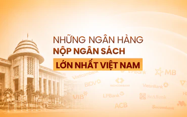 Công bố 20 Ngân hàng nộp ngân sách lớn nhất và Top 20 Ngân hàng tư nhân nộp ngân sách lớn nhất Việt Nam 2026